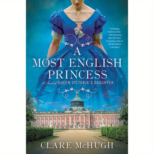 A Most English Princess: A Novel of Queen Victoria's Daughter