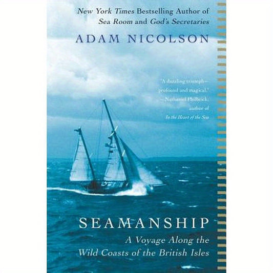 Seamanship: A Voyage Along the Wild Coasts of the British Isles