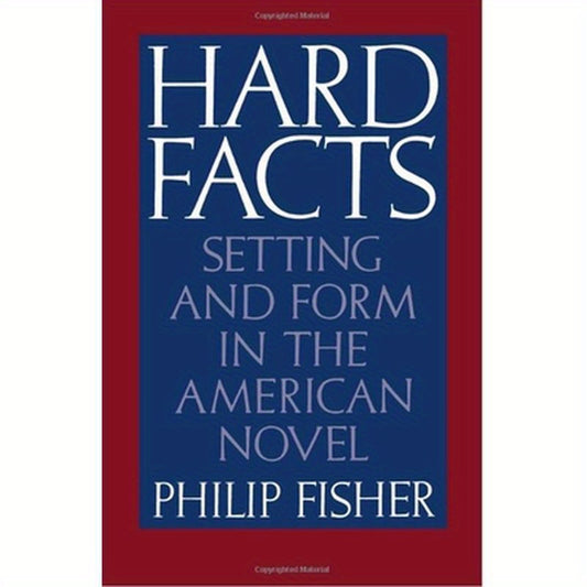 Hard Facts: Setting and Form in the American Novel