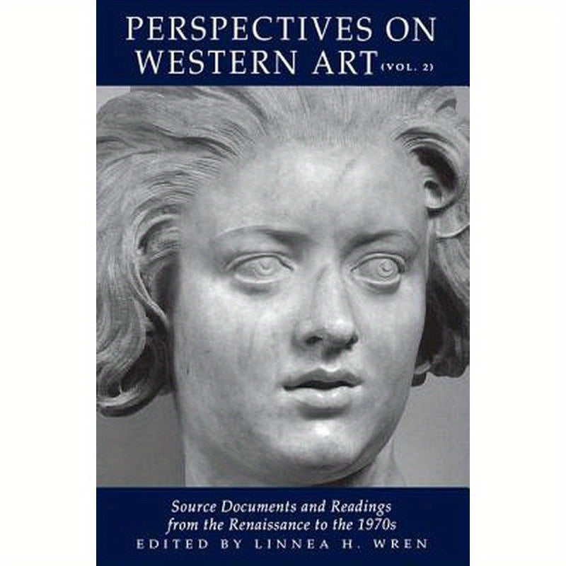 Perspectives On Western Art: Source Documents And Readings From The Renaissance To The 1970s