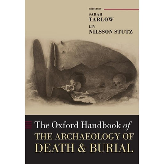 The Oxford Handbook of the Archaeology of Death & Burial