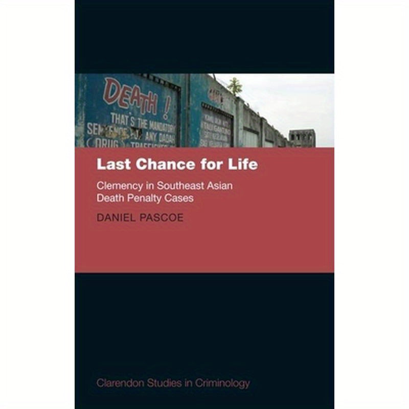 Last Chance for Life: Clemency in Southeast Asian Death Penalty