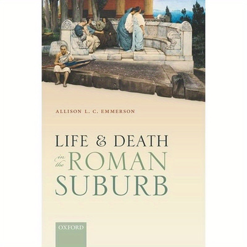 Life and Death in the Roman Suburb C