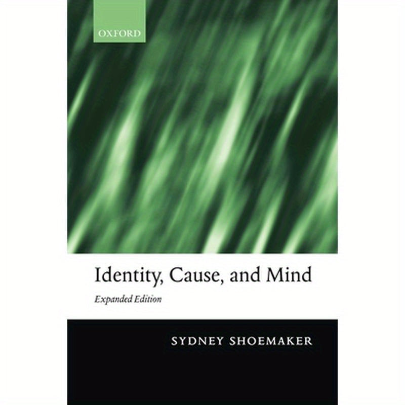 Identity, Cause, and Mind: Philosophical Essays