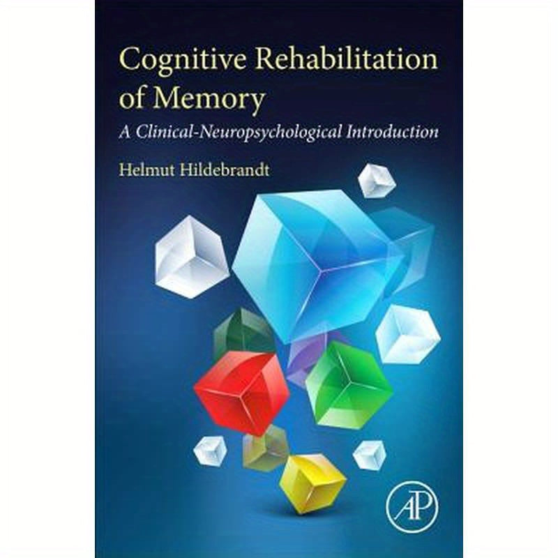 Cognitive Rehabilitation of Memory: A Clinical-Neuropsychological Introduction