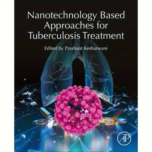 Nanotechnology Based Approaches for Tuberculosis Treatment