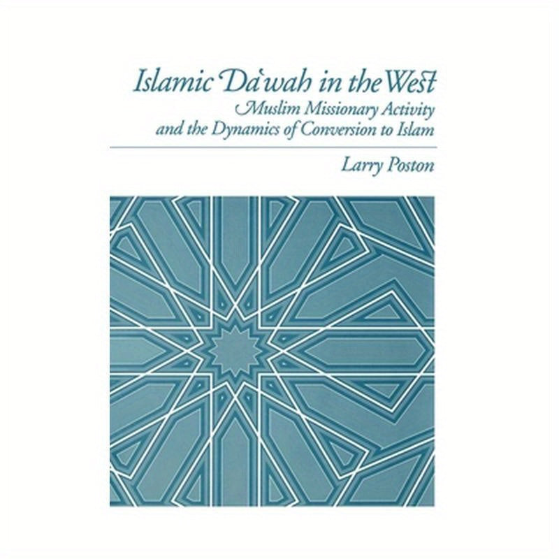 Islamic Da'wah in the West: Muslim Missionary Activity and the Dynamics of Conversion to Islam