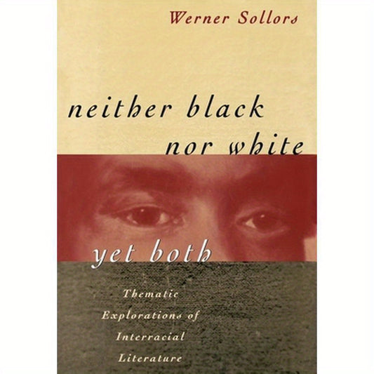 Neither Black Nor White Yet Both: Thematic Explorations of Interracial Literature