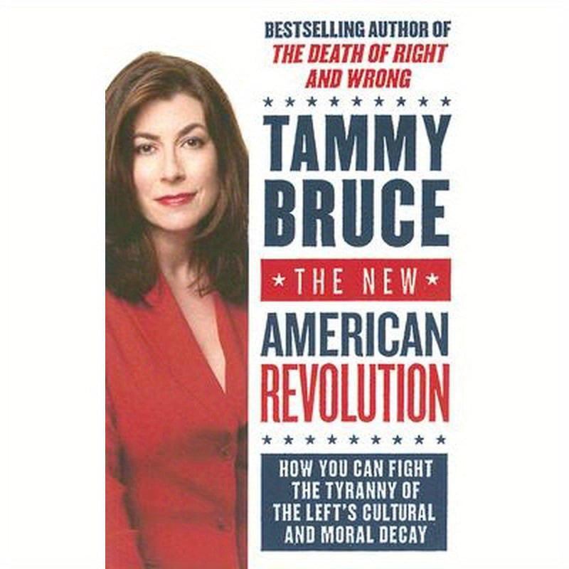 The New American Revolution: How You Can Fight the Tyranny of the Left's Cultural and Moral Decay