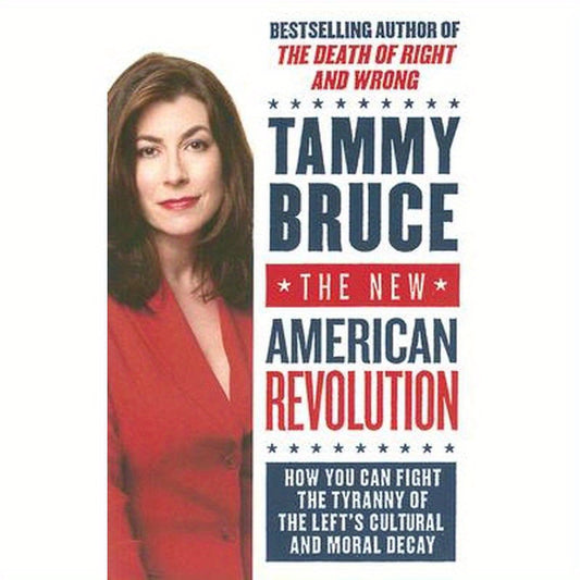 The New American Revolution: How You Can Fight the Tyranny of the Left's Cultural and Moral Decay