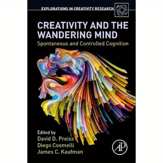 Creativity and the Wandering Mind: Spontaneous and Controlled Cognition