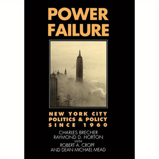 Power Failure: New York City Politics & Policy Since 1960