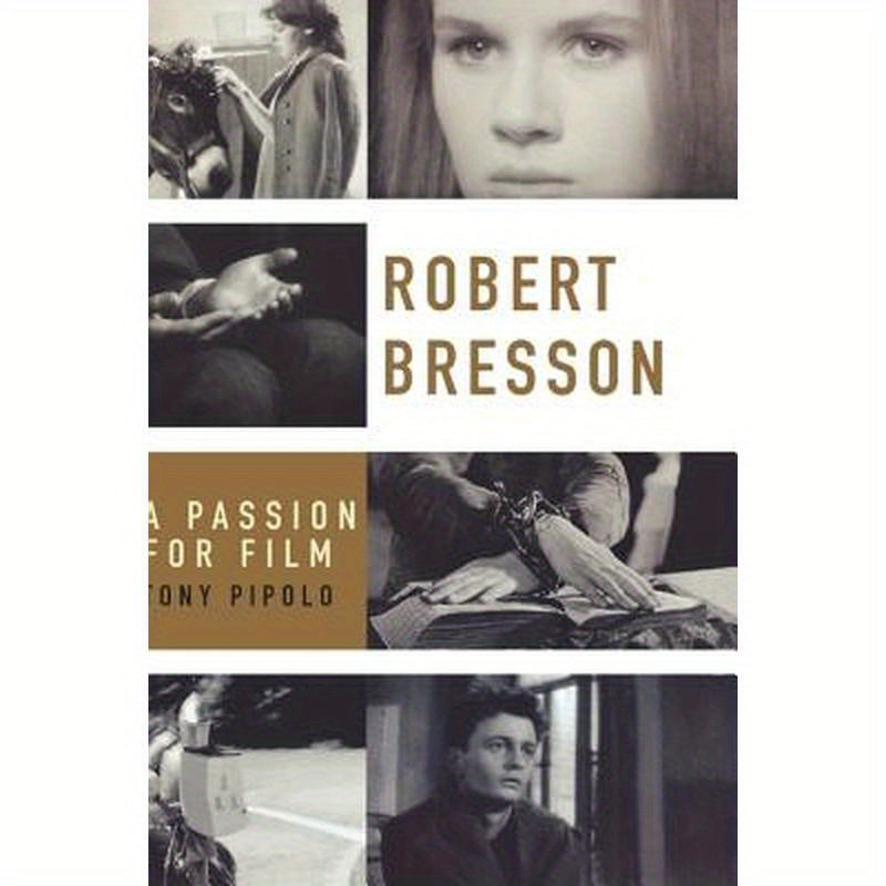 Robert Bresson: A Passion for Film