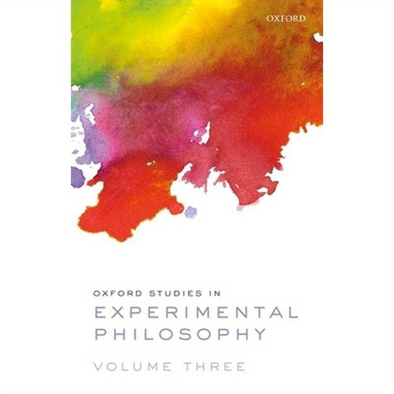 Oxford Studies in Experimental Philosophy Volume 3
