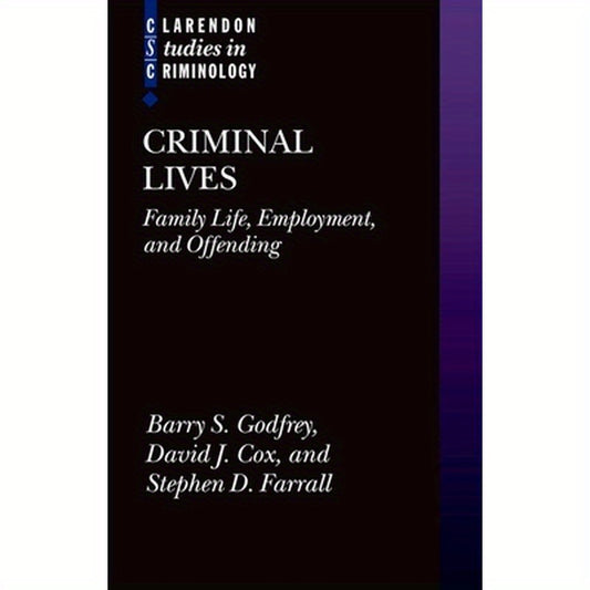 Criminal Lives: Family Life, Employment, and Offending