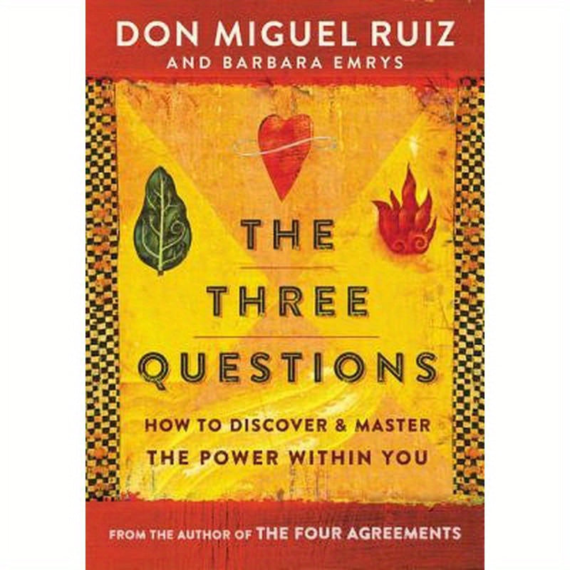 The Three Questions: How to Discover and Master the Power Within You