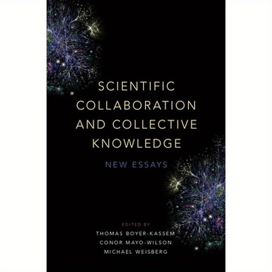 Scientific Collaboration and Collective Knowledge: New Essays