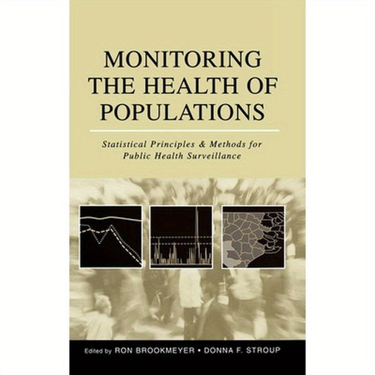 Monitoring the Health of Populations: Statistical Principles and Methods for Public Health Surveillance