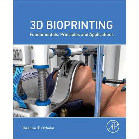 3D Bioprinting: Fundamentals, Principles and Applications