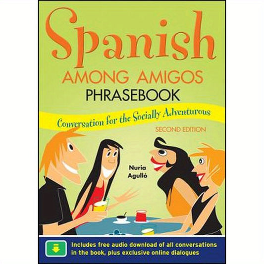 Spanish Among Amigos Phrasebook, Second Edition