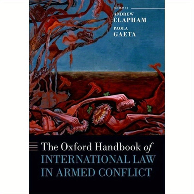 The Oxford Handbook of International Law in Armed Conflict