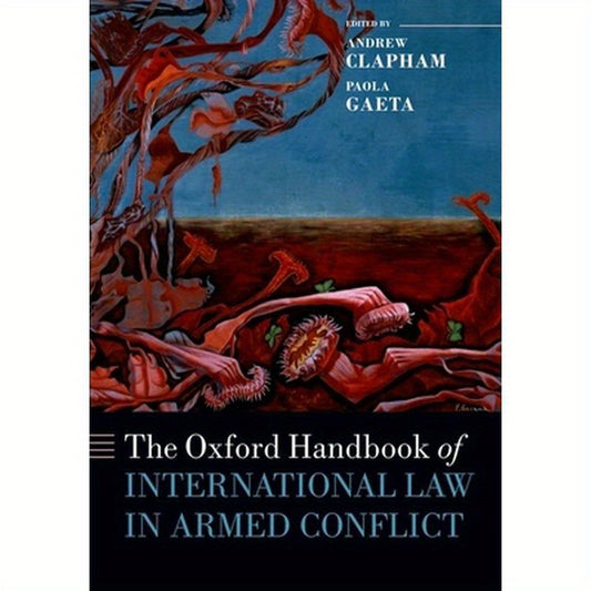 The Oxford Handbook of International Law in Armed Conflict