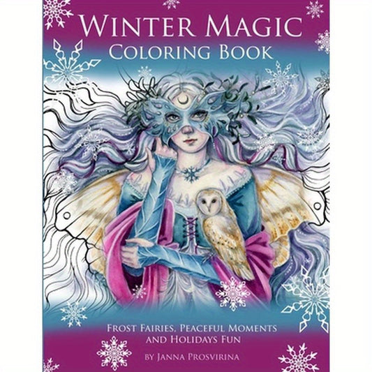 Winter Magic Coloring Book: Frost Fairies, Peaceful Moments and Holidays Fun