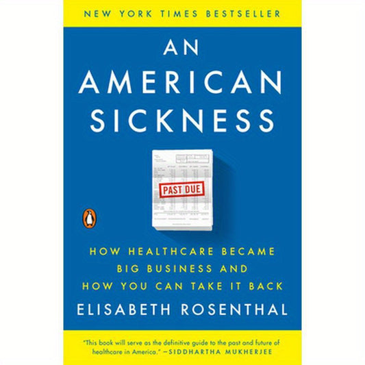 An American Sickness: How Healthcare Became Big Business and How You Can Take It Back