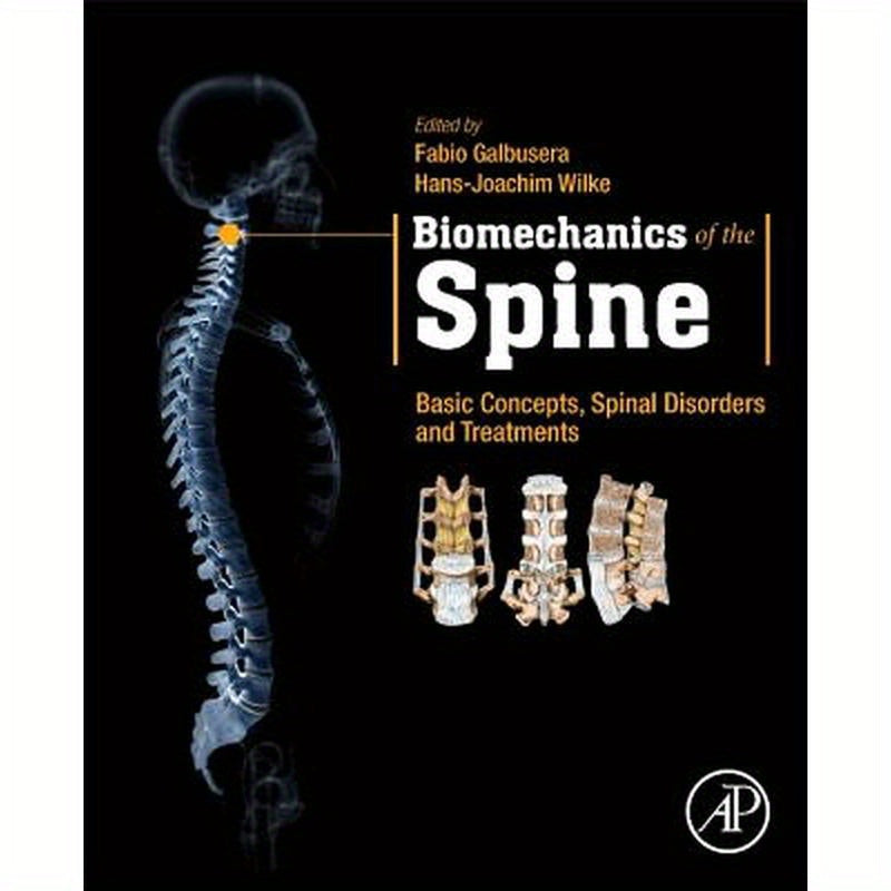 Biomechanics of the Spine: Basic Concepts, Spinal Disorders and Treatments