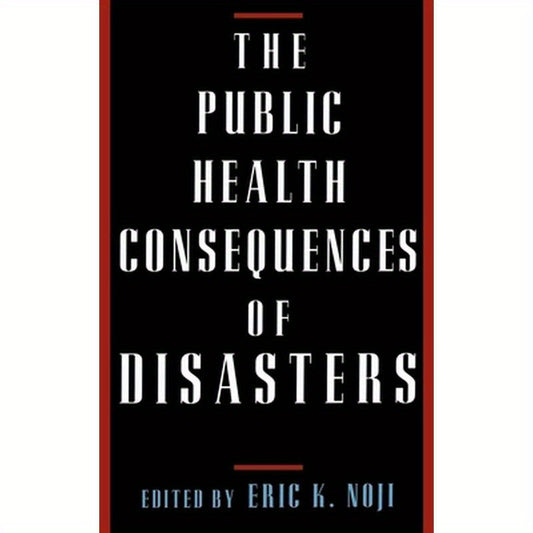 The Public Health Consequences of Disasters