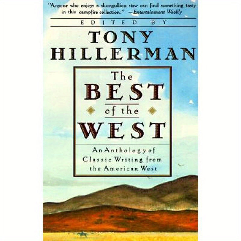 The Best of the West: Anthology of Classic Writing from the American West, an