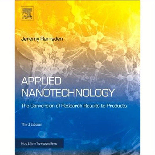 Applied Nanotechnology: The Conversion of Research Results to Products