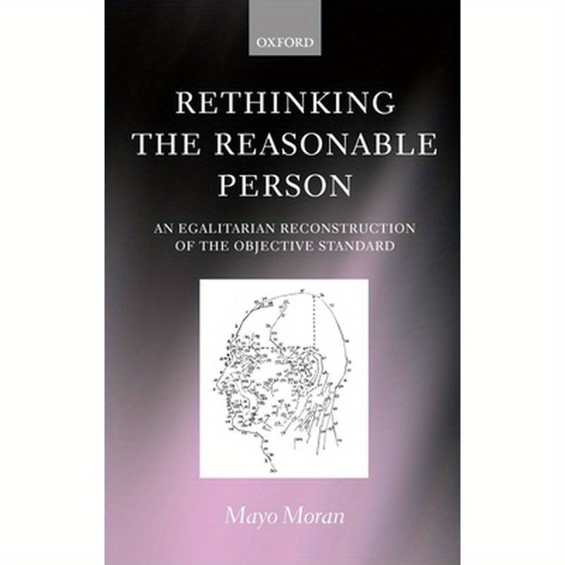 Rethinking the Reasonable Person: An Egalitarian Reconstruction of the Objective Standard
