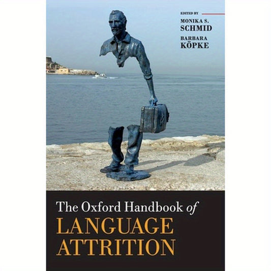 Oxford Handbook of Language Attrition
