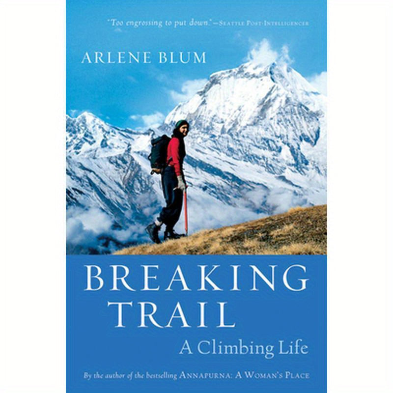 Breaking Trail: A Climbing Life