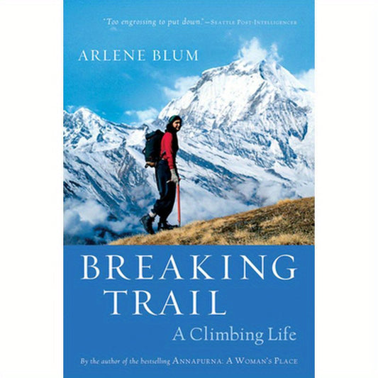 Breaking Trail: A Climbing Life
