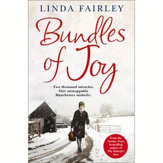 Bundles of Joy: Two Thousand Miracles. One Unstoppable Manchester Midwife