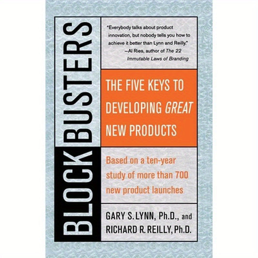 Blockbusters: The Five Keys to Developing Great New Products
