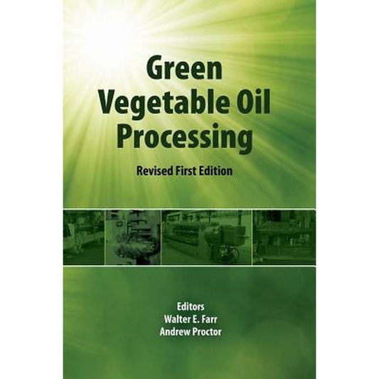 Green Vegetable Oil Processing: Revsied First Edition