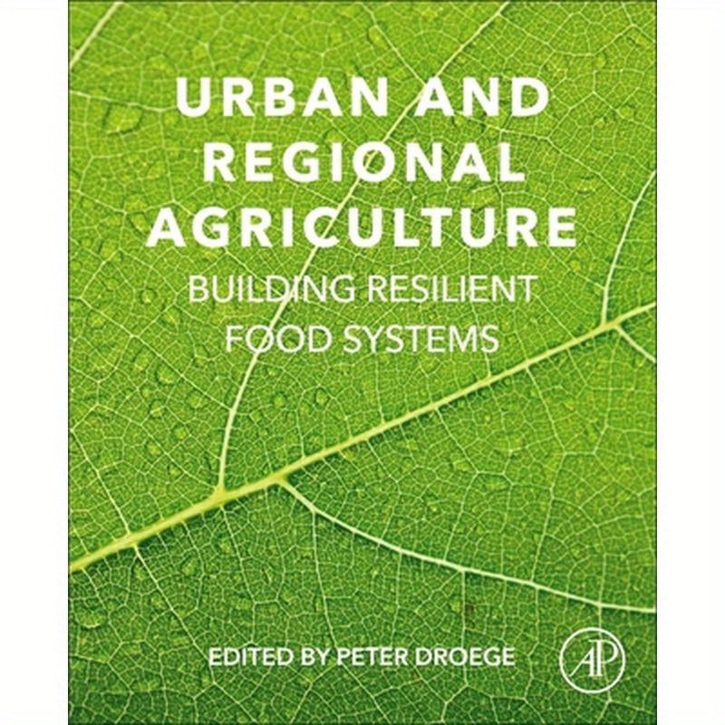 Urban and Regional Agriculture: Building Resilient Food Systems