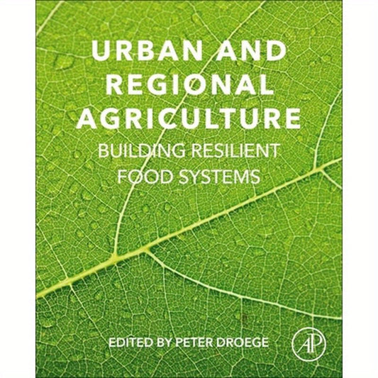 Urban and Regional Agriculture: Building Resilient Food Systems