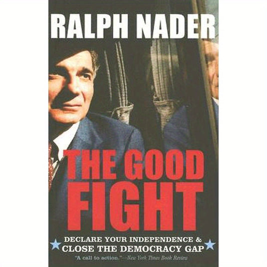 The Good Fight: Declare Your Independence and Close the Democracy Gap