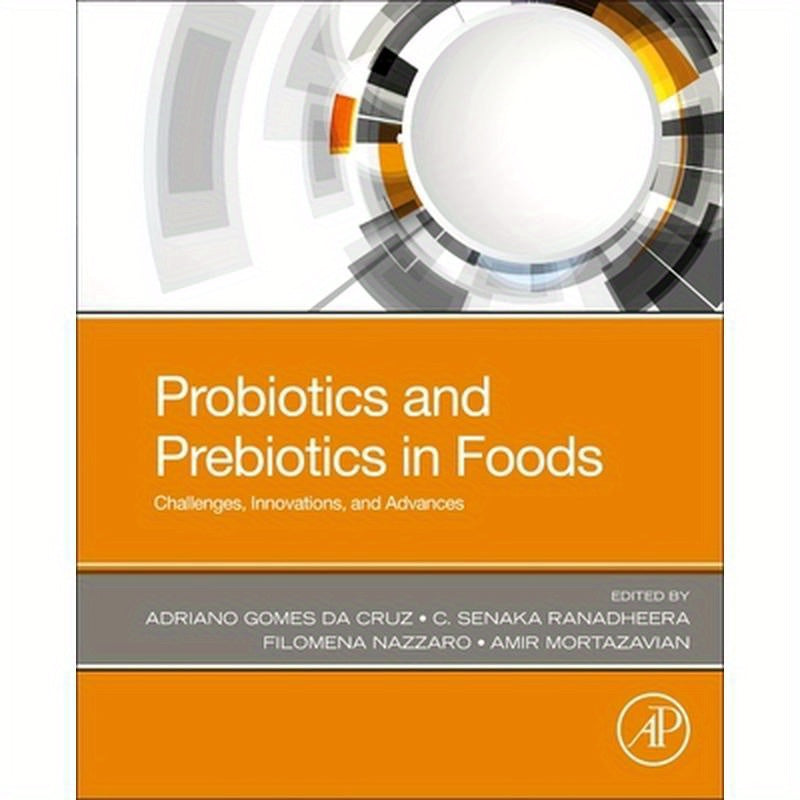 Probiotics and Prebiotics in Foods: Challenges, Innovations, and Advances