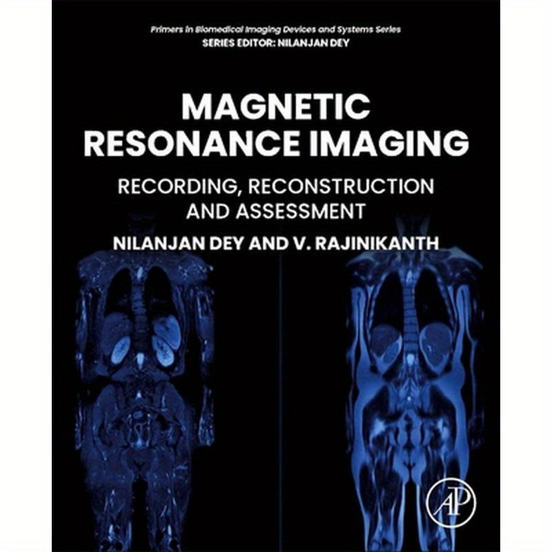 Magnetic Resonance Imaging: Recording, Reconstruction and Assessment