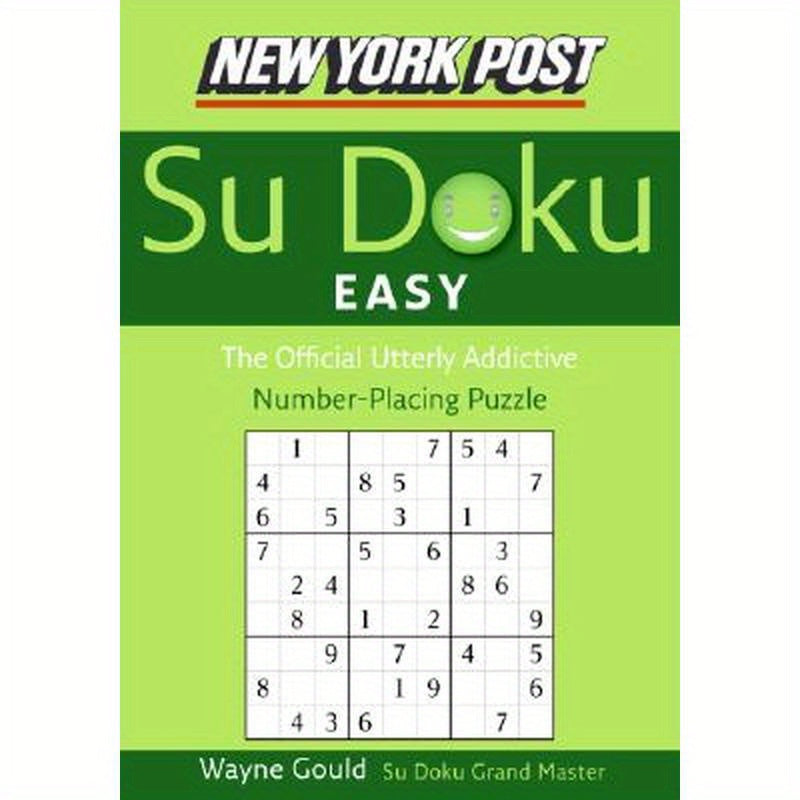 New York Post Easy Su Doku: The Official Utterly Addictive Number-Placing Puzzle