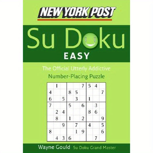 New York Post Easy Su Doku: The Official Utterly Addictive Number-Placing Puzzle