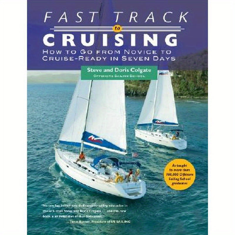 Fast Track to Cruising: How to Go from Novice to Cruise-Ready in Seven Days