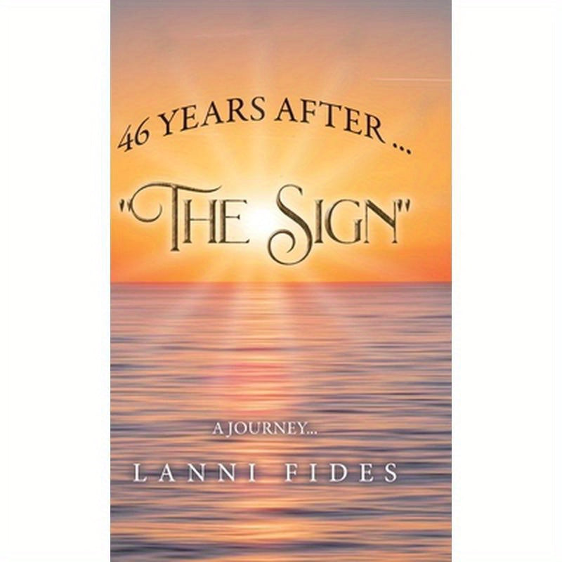 46 Years After ... "The Sign": A Journey