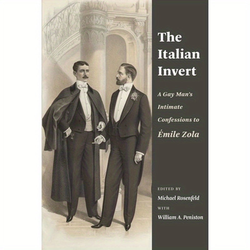 The Italian Invert: A Gay Man's Intimate Confessions to Émile Zola