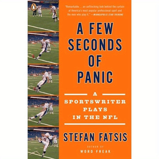 A Few Seconds of Panic: A Sportswriter Plays in the NFL